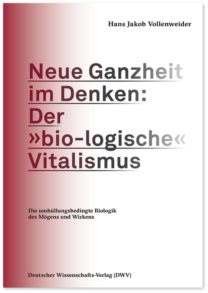 Neue Ganzheit im Denken: Der »bio-logische« Vitalismus Philosophy