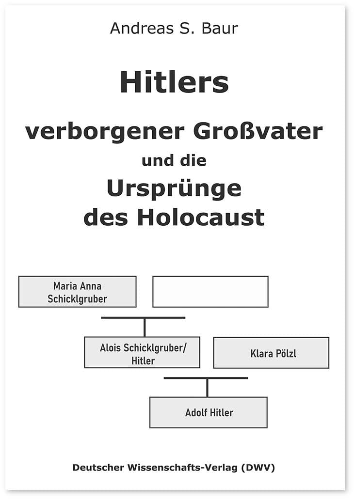 Hitlers verborgener Großvater und die Ursprünge des Holocaust book