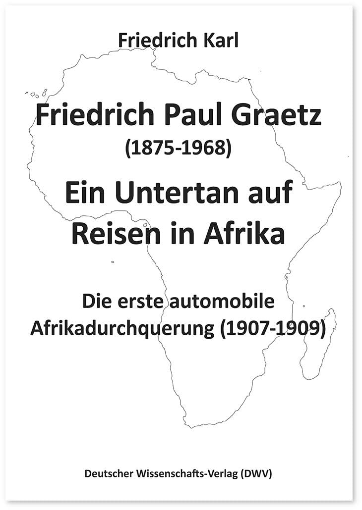 Friedrich Paul Graetz (1875-1968). Ein Untertan auf Reisen in Afrika Memories
