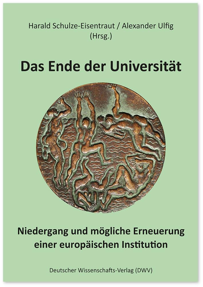 Das Ende der Universität: Niedergang und mögliche Erneuerung einer europäischen Institution Medicine