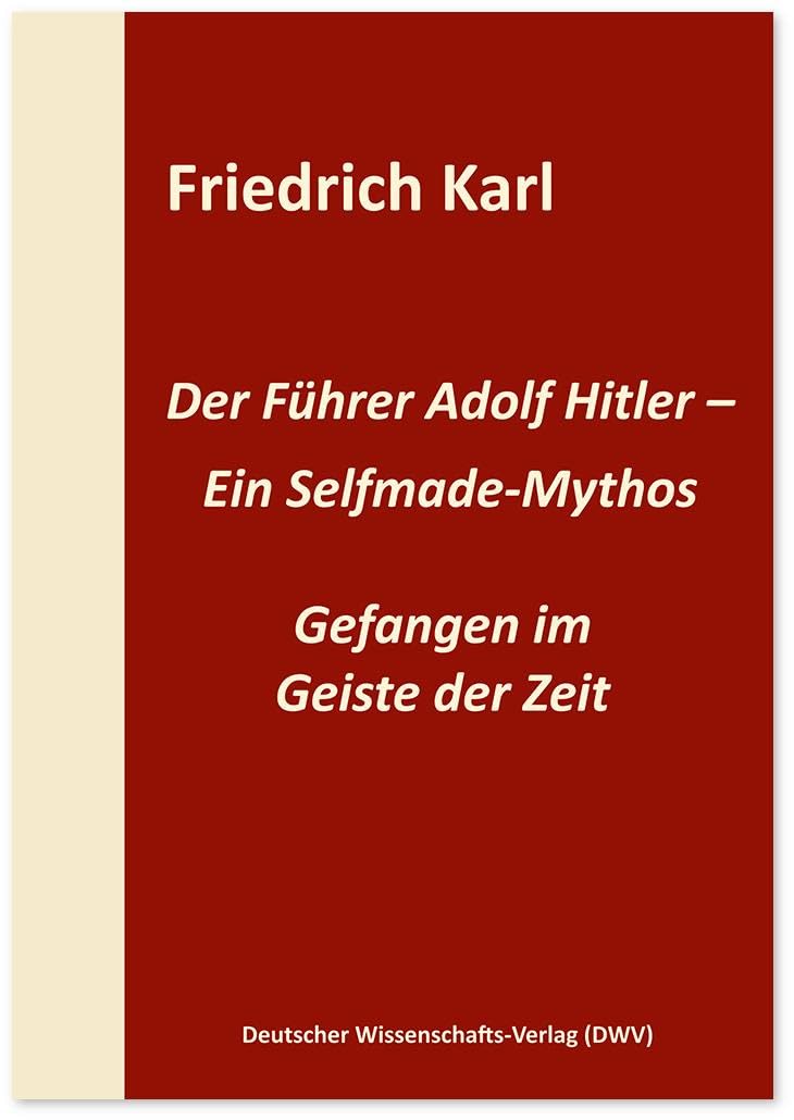 Der Führer Adolf Hitler – Ein Selfmade-Mythos Memories