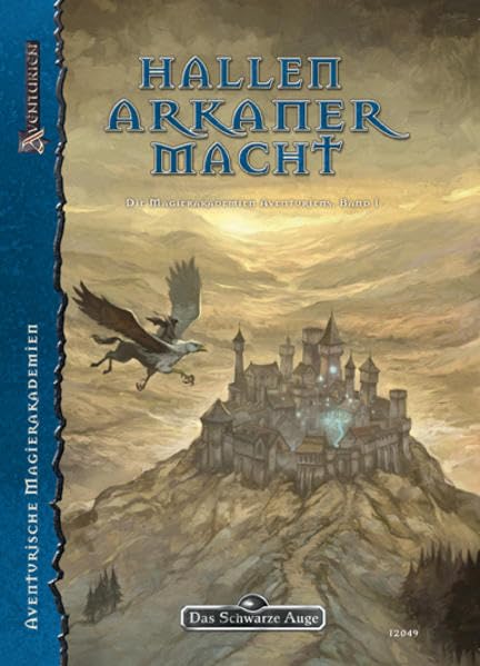 Hallen arkaner Macht: Die Magierakademien Aventuriens, Band 1 (Das Schwarze Auge: Hintergrundbände für Aventurien (Ulisses)) Historical Fiction