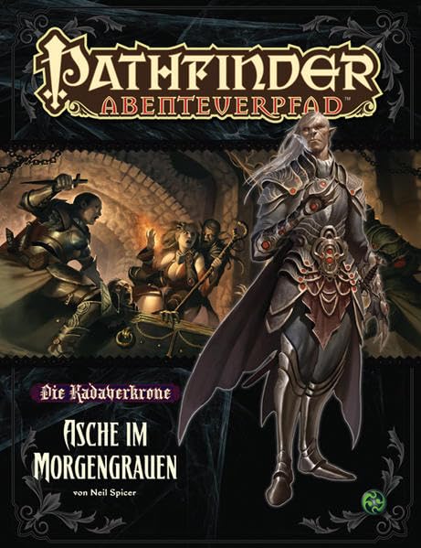 Die Kadaverkrone 5 - Asche im Morgengrauen: Pathfinder Abenteuerpfad 11 Historical Fiction