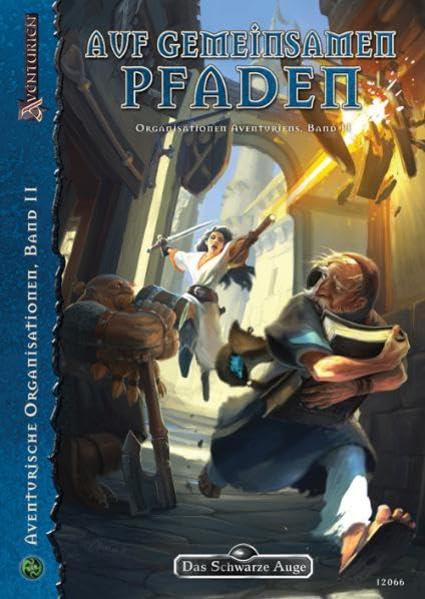 Auf gemeinsamen Pfaden: Organisationen Aventuriens, Band 2 (Das Schwarze Auge: Hintergrundbände für Aventurien (Ulisses)) Historical Fiction