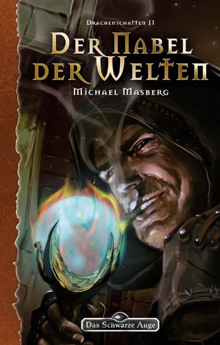 Drachenschatten, Bd. 2: Der Nabel der Welten: DSA Roman (Das Schwarze Auge, Band 147) Contemporary literature