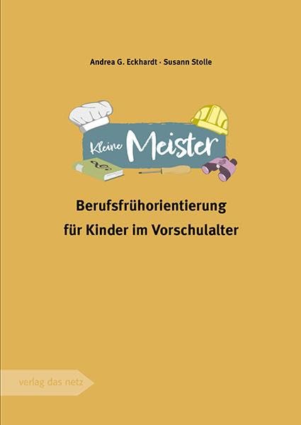 Kleine Meister: Berufsfrühorientierung für Kinder im Vorschulalter Learning & Reference