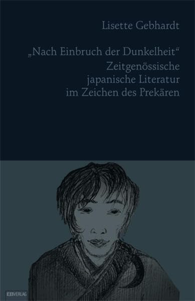 Nach Einbruch der Dunkelheit: Zeitgenössische japanische Literatur im Zeichen des Prekären book