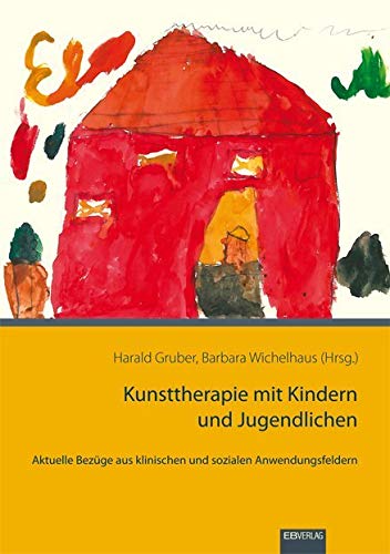 Kunsttherapie mit Kindern und Jugendlichen: Aktuelle Bezüge aus klinischen und sozialen Anwendungsfeldern Film, Art & Culture