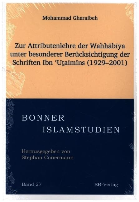 Zur Attributenlehre der Wahhābīya unter besonderer Berücksichtigung der Schriften Ibn ʿUṯai Social Sciences
