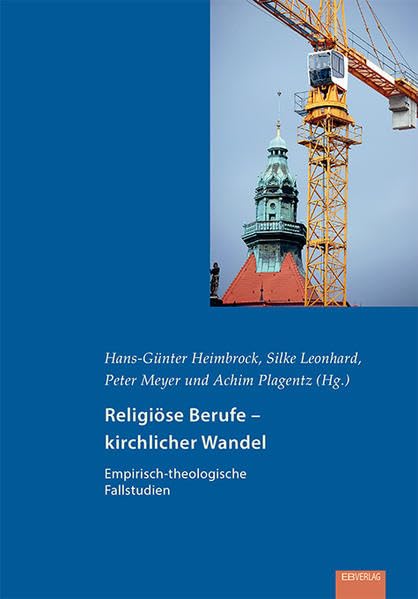 Religiöse Berufe – kirchlicher Wandel: Empirisch-theologische Fallstudien Religion & Esotericism