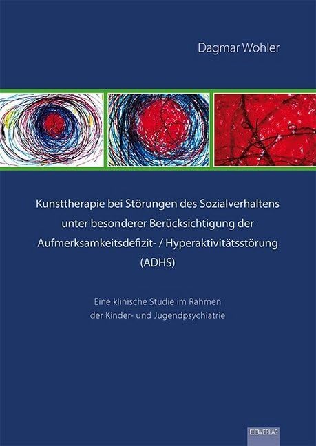 Kunsttherapie bei Störungen des Sozialverhaltens unter besonderer Berücksichtigung der Aufmerksamkeitsdefizit- / Hyperaktivitätsstörung  (ADHS) Medicine