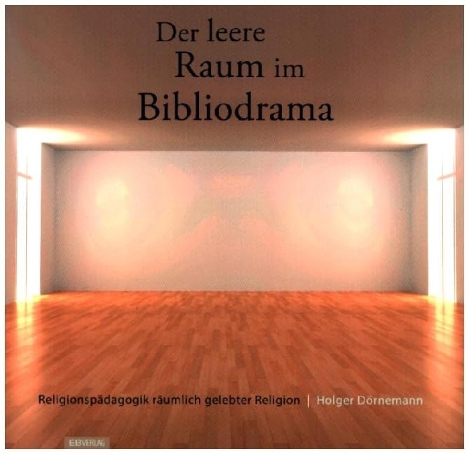 Der leere Raum im Bibliodrama Religion & Esotericism