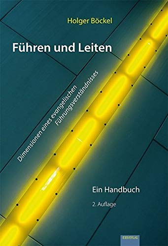 Führen und Leiten: Dimensionen eines evangelischen Führungsverständnisses. Ein Handbuch Law