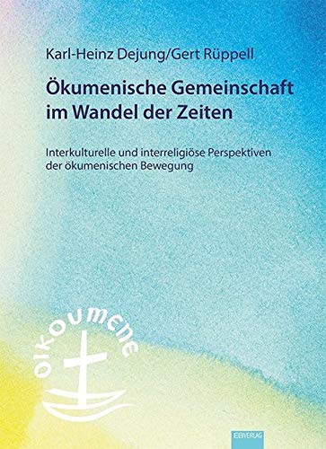 Ökumenische Gemeinschaft im Wandel der Zeiten Religion & Esotericism