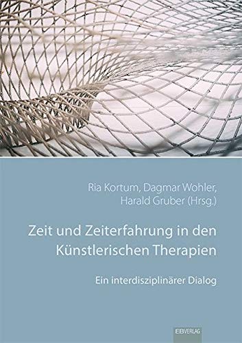 Zeit und Zeiterfahrung in den Künstlerischen Therapien book