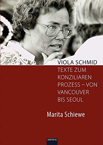 Viola Schmid: Texte zum Konziliaren Prozess – von Vancouver bis Seoul. Von der kirchlichen Öffentlichkeitsarbeit zur öffentlichen Theologie Books