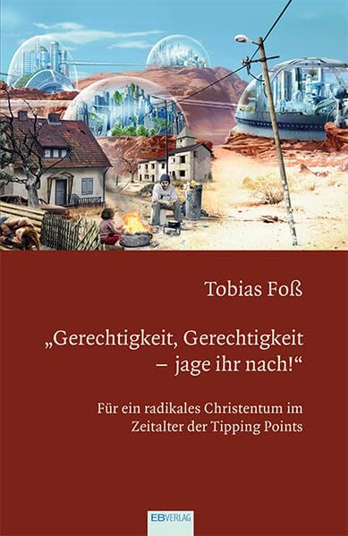 „Gerechtigkeit, Gerechtigkeit – jage ihr nach!“: Für ein radikales Christentum im Zeitalter der Tipping Points Religion & Esotericism