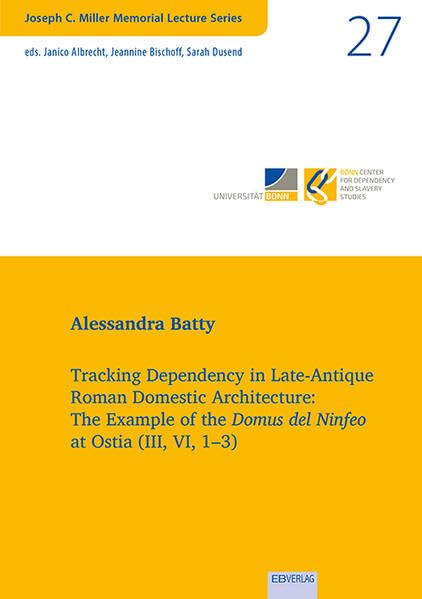 Tracking Dependency in Late-Antique Roman Domestic Architecture: Politics & History