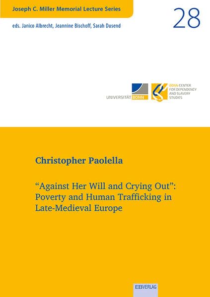 "Against Her Will and Crying Out": Poverty and Human Trafficking in Late-Medieval Europe General education