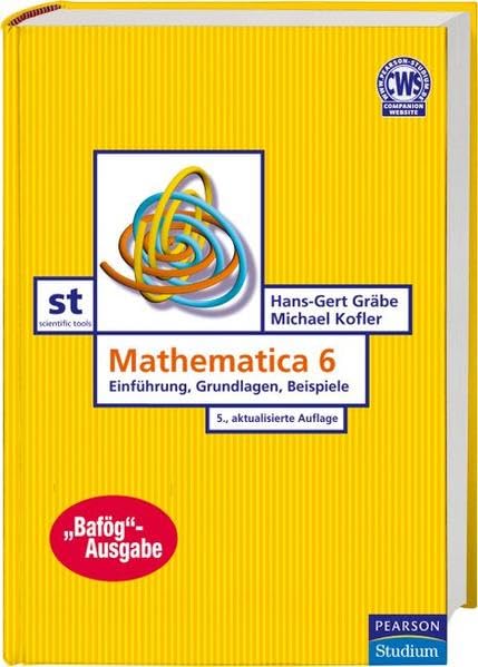 Mathematica 6: Einführung, Grundlagen, Beispiele (Bafög-Ausgabe) Business, Finance & Career