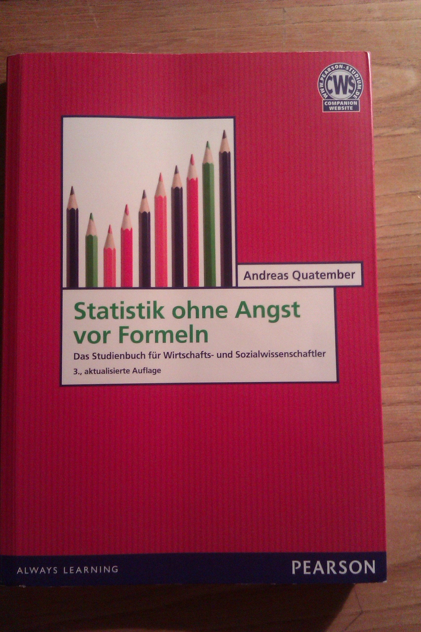 Statistik ohne Angst vor Formeln: Das Studienbuch für Wirtschafts- und Sozialwissenschaftler (Pearson Studium - Economic BWL) Law