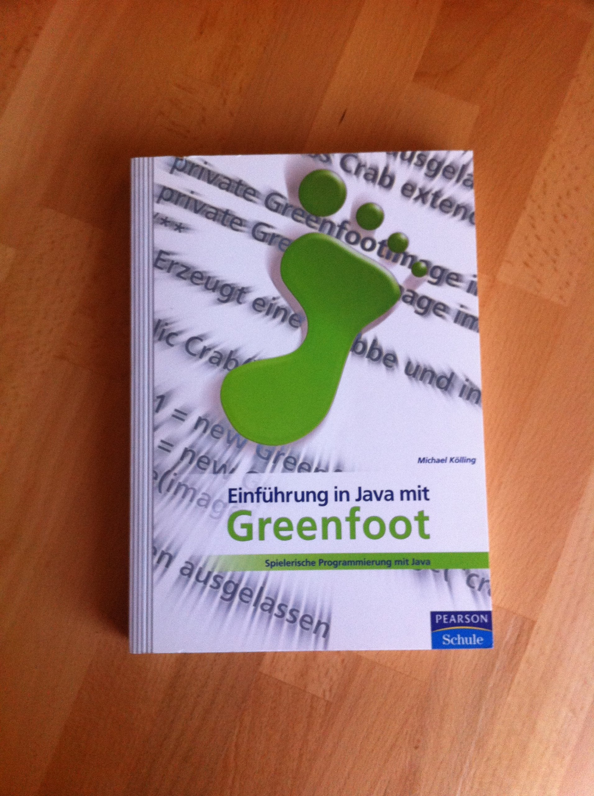 Einführung in Java mit Greenfoot: Spielerische Programmierung mit Java (Pearson Studium - Informatik Schule) Computer Science