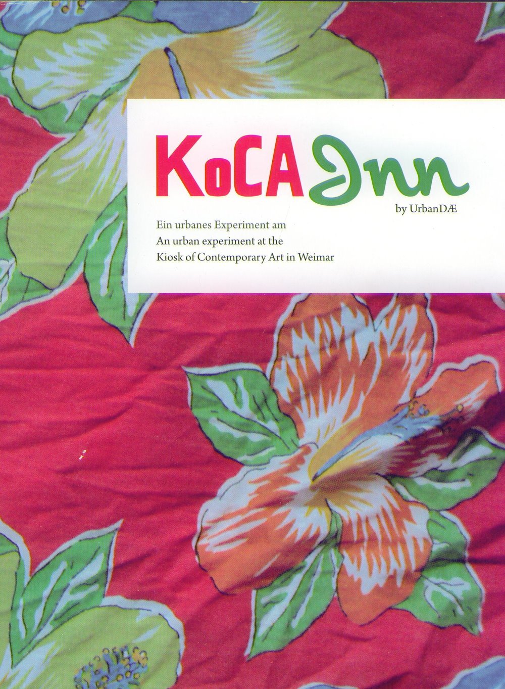 Koca Inn - an Urban Experiment at the Kiosk of Contemporary Art in Weimar book