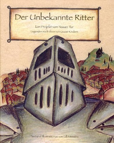Der unbekannte Ritter - Legenden nach Ideen von Grazer Kindern Non-fiction