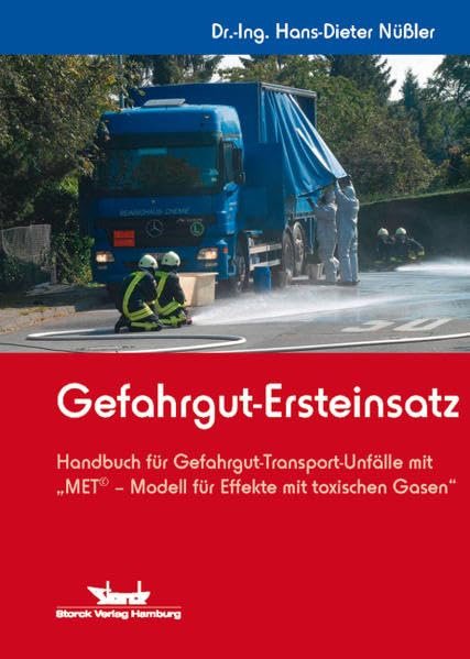 Gefahrgut-Ersteinsatz: Handbuch für Gefahrgut-Transport-Unfälle mit "MET© – Modell für Effekte mit toxischen Gasen" Law