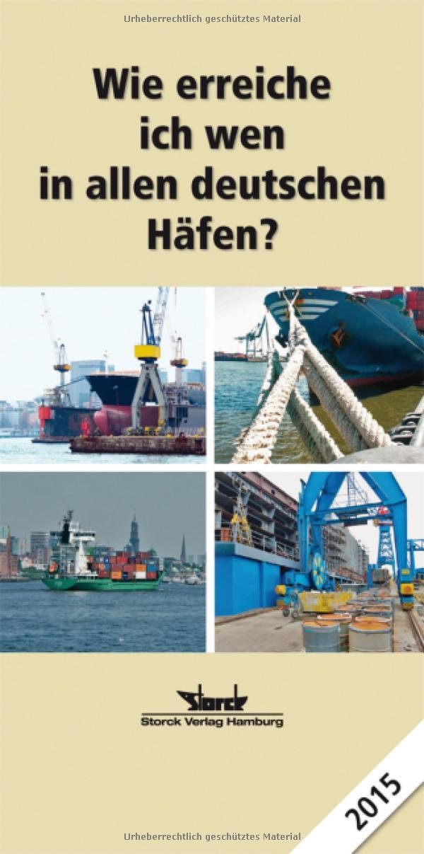 Wie erreiche ich wen - in allen deutschen Häfen 2015 Law
