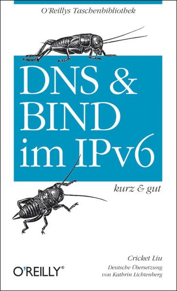 DNS und BIND im IPv6 - kurz & gut Computer Science