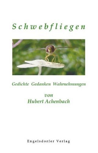 Schwebfliegen. Gedichte, Gedanken, Wahrnehmungen - Achenbach, Hubert book