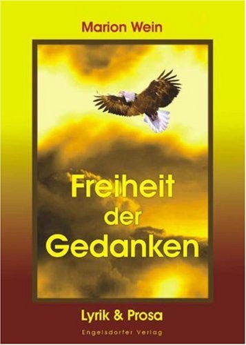 Freiheit der Gedanken. Lyrik und Prosa Poetry