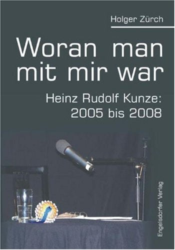 Woran man mit mir war. Heinz Rudolf Kunze: 2005 bis 2008 Pop culture
