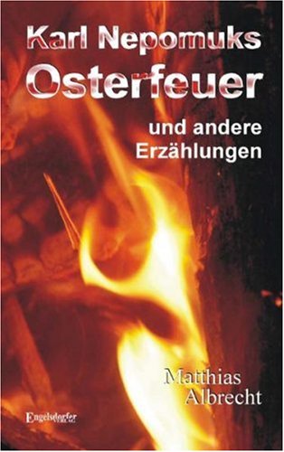 Karl Nepomuks Osterfeuer und andere Erzählungen Books