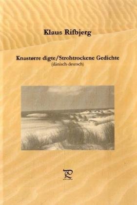 Knastørre digte / Strohtrockene Gedichte (dänisch-deutsch).: Übertragen von Lutz Volke. Herausgegeben und mit einem Nachwort versehen von Paul Alfred Kleinert. Poetry