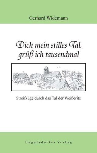 Dich mein stilles Tal, grüß ich tausendmal: Streifzüge durch das Tal der Weißeritz Books