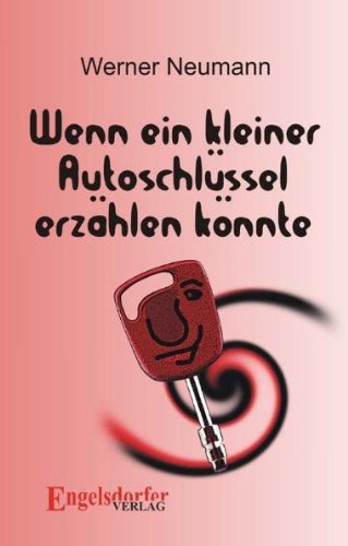 Wenn ein kleiner Autoschlüssel erzählen könnte Books
