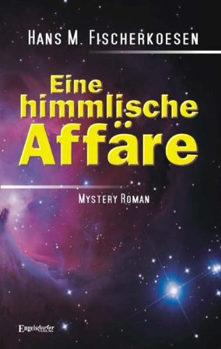 Eine himmlische Affäre: Mystery Roman Crime & Thrillers