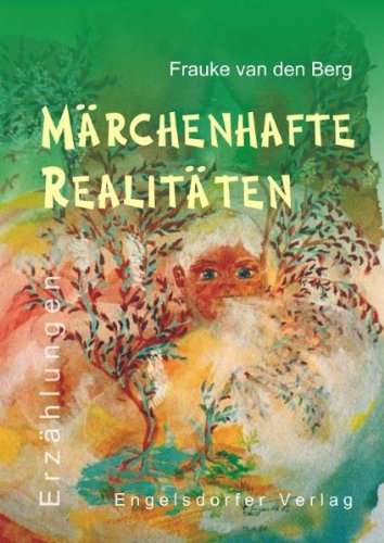 Märchenhafte Realitäten. Erzählungen Fiction