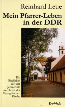 Mein Pfarrer-Leben in der DDR. Ein Rückblick auf vier Jahrzehnte im Dienst der Evangelischen Kirche Religion & Esotericism