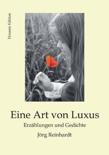 Eine Art von Luxus: Erzählungen und Gedichte Fiction