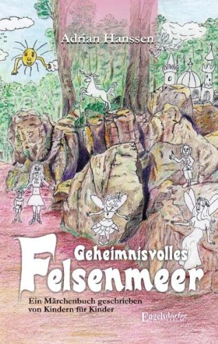 Geheimnisvolles Felsenmeer: Ein Märchenbuch geschrieben von Kindern für Kinder Children's books