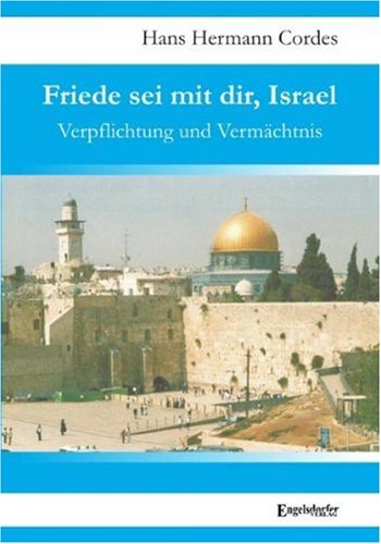 Friede sei mit dir, Israel. Verpflichtung und Vermächtnis Travel