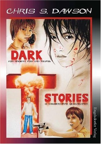Dark Stories Von Kindern, Tod und Teufel: 13 hammerharte Geschichten book