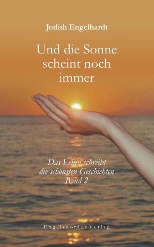 Und die Sonne scheint noch immer: Das Leben schreibt die schönsten Geschichten - Band 2 Books