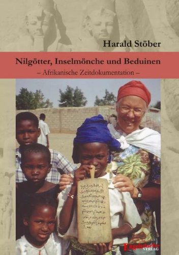 Nilgötter, Inselmönche und Beduinen: Afrikanische Zeitdokumentation Politics & History