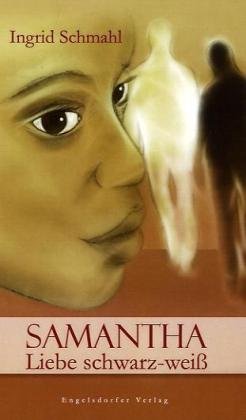 Samantha. Liebe schwarz-weiß: Roman Books