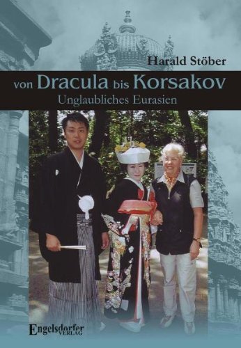 Von Dracula bis Korsakov. Unglaubliches Eurasien Travel