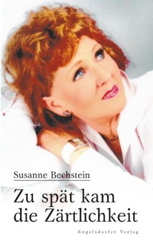 Zu spät kam die Zärtlichkeit Contemporary literature